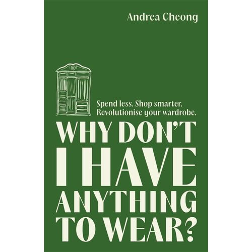 WHY DON'T I HAVE ANYTHING TO WEAR? - ANDREA CHEONG