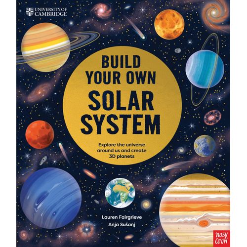 BUILD YOUR OWN SOLAR SYSTEM - UNIVERSITY OF CAMBRIDGE