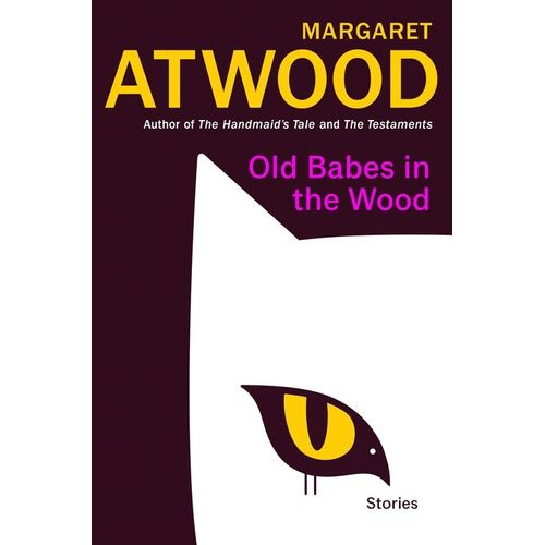 OLD BABES IN THE WOODS - MARGARET ATWOOD