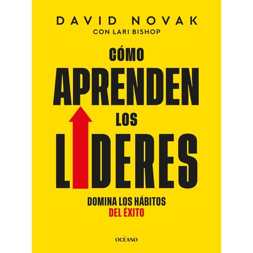 COMO APRENDEN LOS LIDERES - DAVID NOVAK / LARI BISHOP