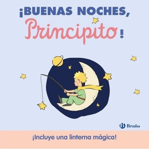 BUENAS NOCHES, PRINCIPITO - ANTOINE DE SAINT-EXUPERY