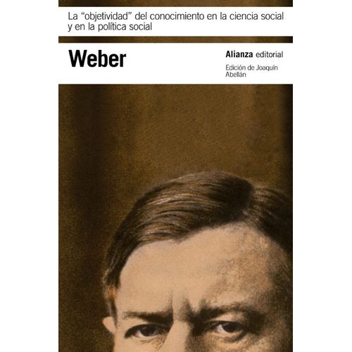 LA OBJETIVIDAD DEL CONOCIMIENTO EN LA CIENCIA... - MAX WEBER
