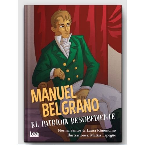 LIBRO MANUEL BELGRANO - EL PATRIOTA DESOBEDIENTE