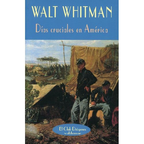 DIAS CRUCIALES EN AMERICA - WALT WHITMAN