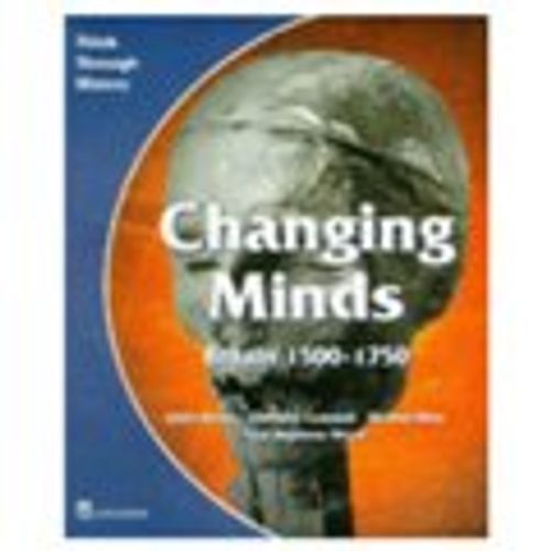 CHANGING MINDS - THINK THROUGH HISTORY - BOOK