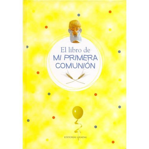EL LIBRO DE MI PRIMERA COMUNION - GUADAL