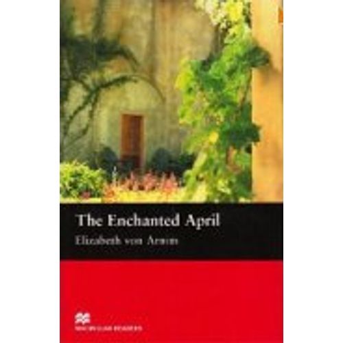 THE ENCHANTED APRIL - MACMILLAN READERS INTERMEDIATE THE ENCHANTED APRIL - MACMILLAN READERS INTERMEDIATE