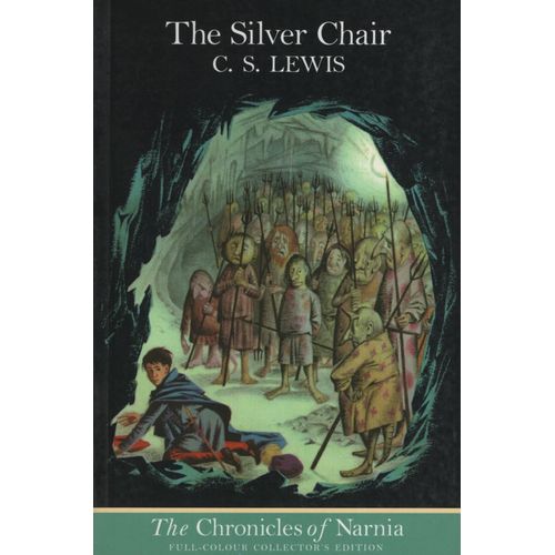 THE SILVER CHAIR - THE CHRONICLES OF NARNIA 6