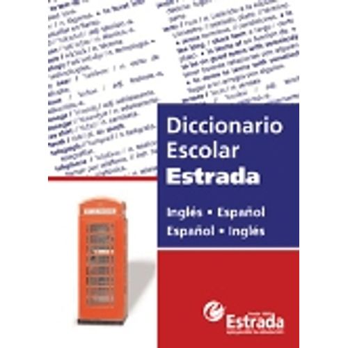 DICCIONARIO ESCOLAR ESTRADA INGLES/ESPAÑOL - ESPAÑOL/INGLES