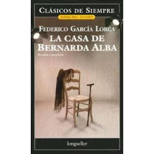 LA CASA DE BERNARDA ALBA - CLÁSICOS DE SIEMPRE
