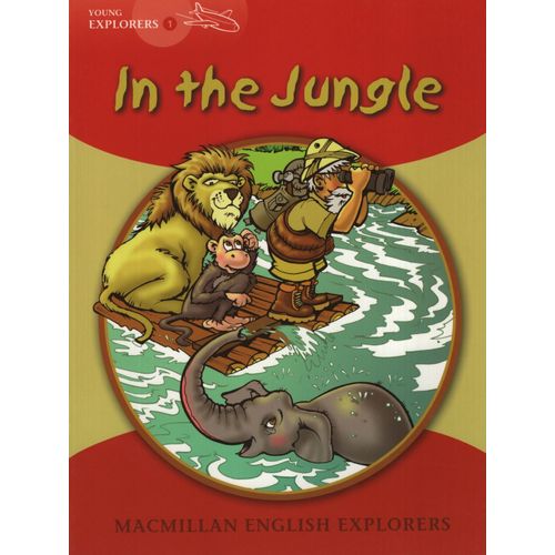 IN THE JUNGLE - MACMILLAN ENGLISH YOUNG EXPLORERS 1