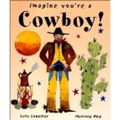 IMAGINE YOU'RE A COWBOY!