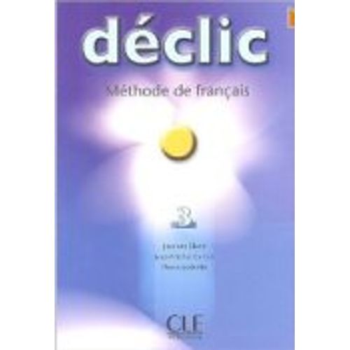 DECLIC 3 - LIVRE D'ELEVE - A2 DECLIC 3 - LIVRE D'ELEVE - A2