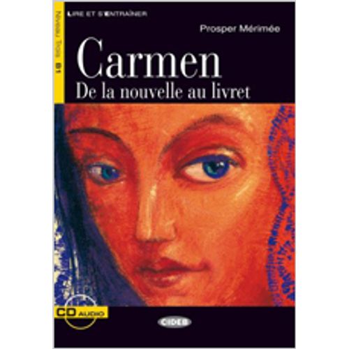 CARMEN: DE LA NOUVELLE AU LIVRET + AUDIO CD - NIVEAU 3 B1