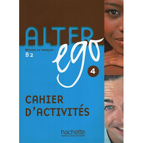 ALTER EGO 4 - CAHIER D'ACTIVITES - B2/C1