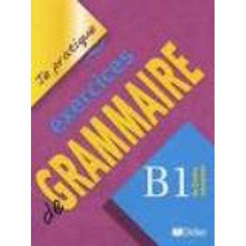 EXERCICES DE GRAMMAIRE B1 - LIVRE