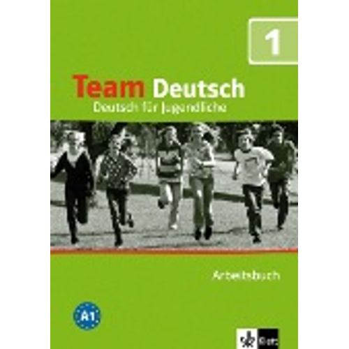 TEAM DEUTSCH 1 - ARBEITSBUCH - A1 TEAM DEUTSCH 1 - ARBEITSBUCH - A1