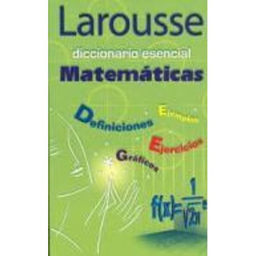 LAROUSSE DICCIONARIO ESENCIAL MATEMATICA