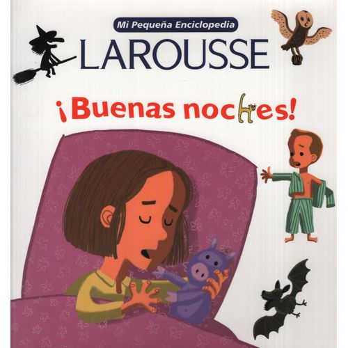 MI PEQUEÑA ENCICLOPEDIA LAROUSSE: BUENAS NOCHES!