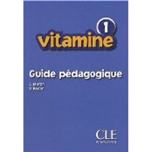 VITAMINE 1 A1.1 - GUIDE PEDAGOGIQUE VITAMINE 1 A1.1 - GUIDE PEDAGOGIQUE