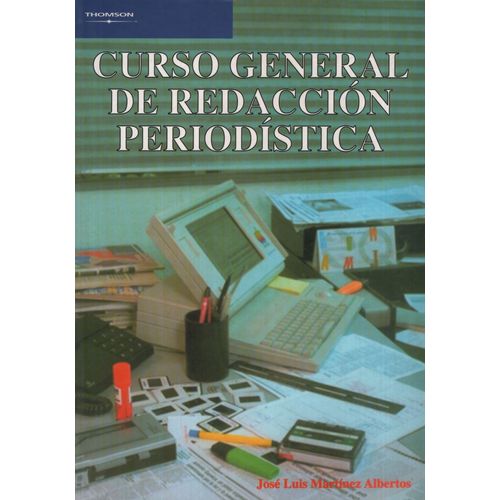 CURSO GENERAL DE REDACCION PERIODISTICA (5TA.EDICION)