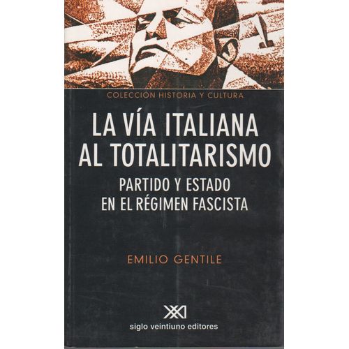 LA VIA ITALIANA AL TOTALITARISMO - EL PARTIDO Y EL ESTADO EN