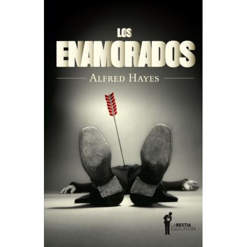 LOS ENAMORADOS - ALFRED HAYES