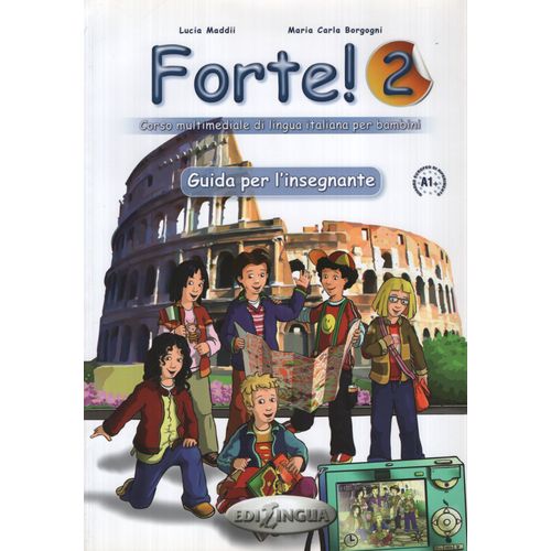 FORTE! 2 - GUIDA PER L'INSEGNANTE A1+