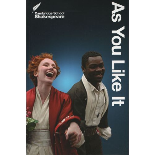 AS YOU LIKE IT - CAMBRIDGE SCHOOL SHAKESPEARE