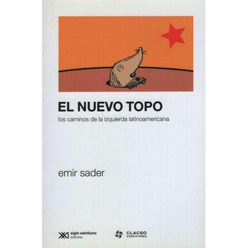 EL NUEVO TOPO: LOS CAMINOS DE LA IZQUIERDA LATINOAMERICANA