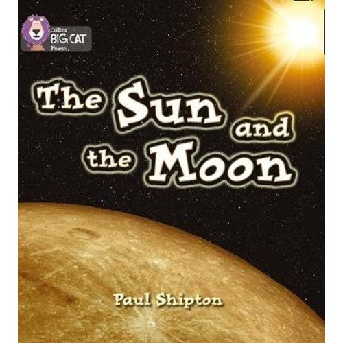 THE SUN AND THE MOON - BIG CAT 3 / YELLOW - PHONICS