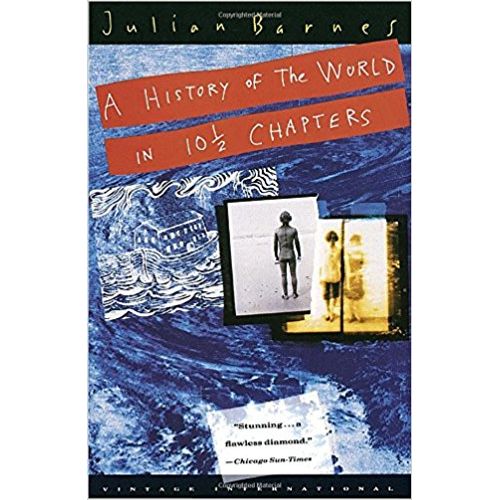 A HISTORY OF THE WORLD IN 10 1/2 CHAPTERS