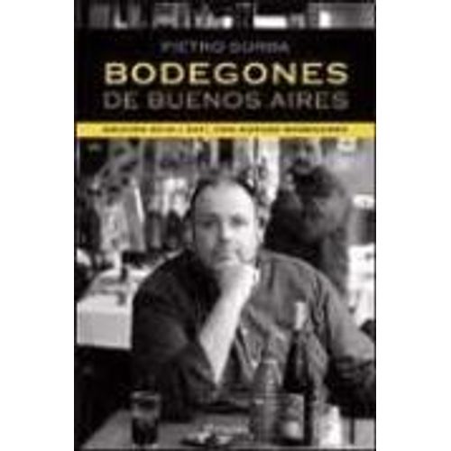 BODEGONES DE BUENOS AIRES. EDICION AUMENTADA