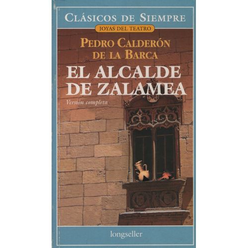 EL ALCALDE DE ZALAMEA - CLASICOS DE SIEMPRE