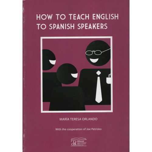 HOW TO TEACH ENGLISH TO SPANISH SPEAKERS