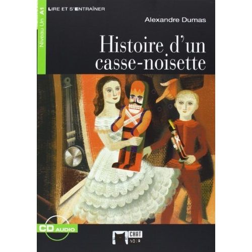 HISTOIRE D'UN CASSE-NOISETTE + AUDIO CD LIRE ET S'ENTRAINER