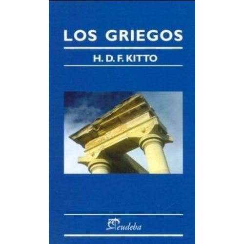 LIBRO LOS GRIEGOS - KITTO - EUDEBA
