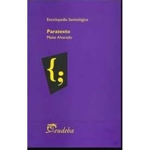 PARATEXTO: ENCICLOPEDIA SEMIOLOGICA - MAITE ALVARADO