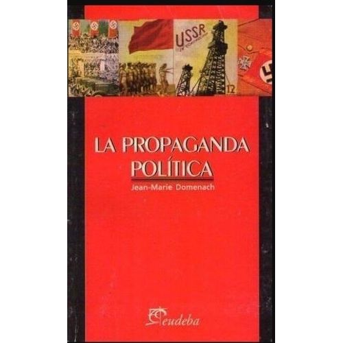 LA PROPAGANDA POLITICA - JEAN-MARIE DOMENACH