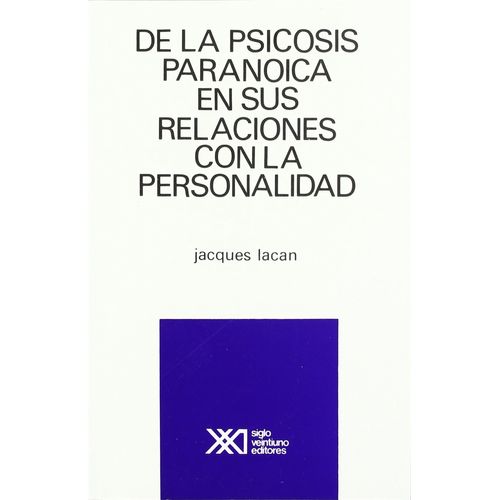 DE LA PSICOSIS PARANOICA EN SUS RELACIONES CON LA PERSONALID