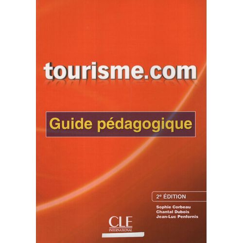TOURISME.COM A2 - GUIDE PEDAGOGIQUE (2E.EDITION) TOURISME.COM A2 - GUIDE PEDAGOGIQUE (2E.EDITION)