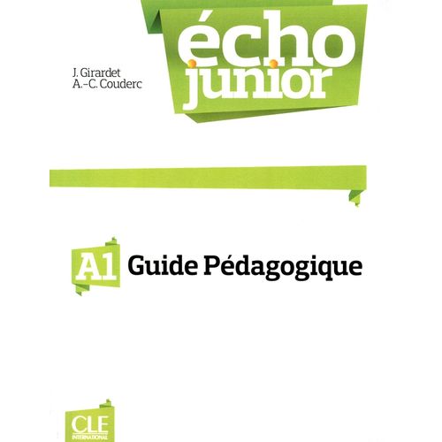 ECHO JUNIOR A1 - GUIDE PEDAGOGIQUE