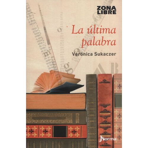 LA ULTIMA PALABRA - ZONA LIBRE - VERONICA SUKACZER