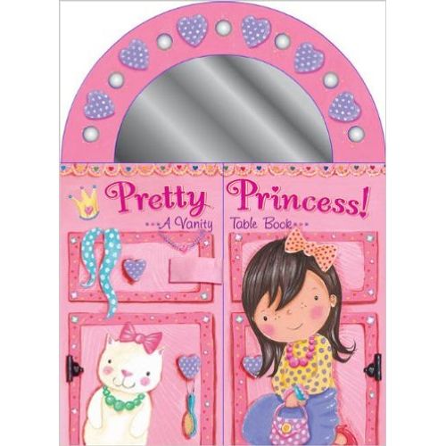 PRETTY PRINCESS - A VANITY TABLE BOOK (BOARD BOOK)