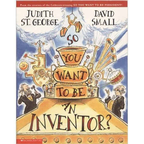 SO YOU WANT TO BE AN INVENTOR ?
