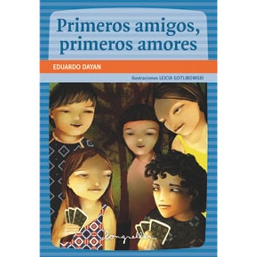 PRIMEROS AMIGOS, PRIMEROS AMORES