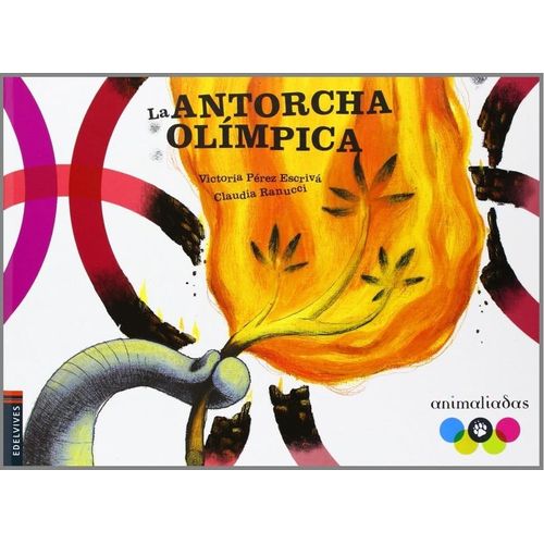 LA ANTORCHA OLIMPICA - ANIMALIADAS (+4 AÑOS)