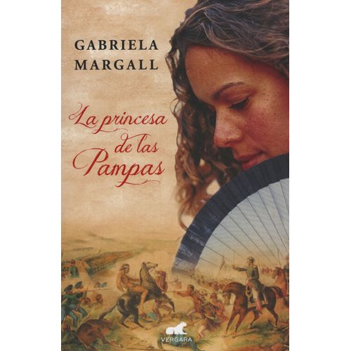 LA PRINCESA DE LAS PAMPAS - GABRIELA MARGALL
