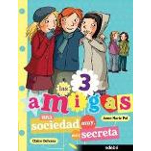 UNA SOCIEDAD MUY MUY SECRETA - LAS 3 AMIGAS UNA SOCIEDAD MUY MUY SECRETA - LAS 3 AMIGAS