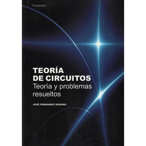 TEORIA DE CIRCUITOS: TEORIA Y PROBLEMAS RESUELTOS
